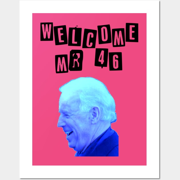 Welcome president Biden Mr 46 Wall Art by Slavas